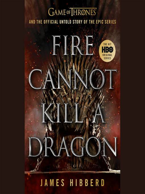 Title details for Fire Cannot Kill a Dragon by James Hibberd - Wait list